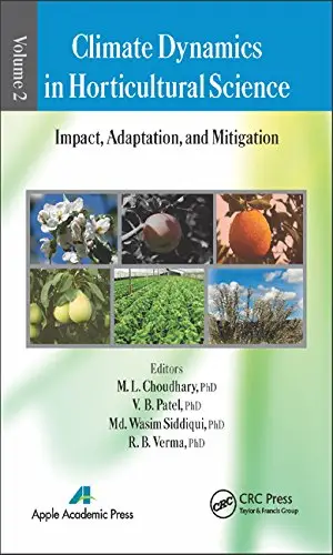 Climate Dynamics in Horticultural Science: Impact, Adaptation, and Mitigation, Volume Two