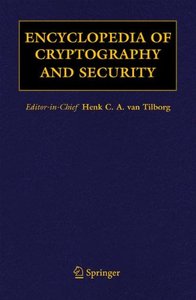 Encyclopedia of Cryptography and Security by Henk C.A. van Tilborg [Repost]