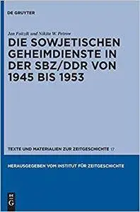 Die sowjetischen Geheimdienste in der SBZ/DDR von 1945 bis 1953