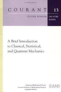 A Brief Introduction to Classical, Statistical, and Quantum Mechanics (Repost)