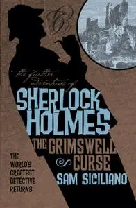 «Sherlock Holmes: The Grimswell Curse» by Sam Siciliano