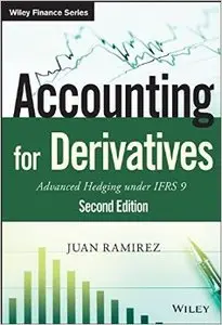 Accounting for Derivatives: Advanced Hedging Under IFRS 9, 2nd Edition