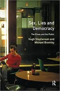 Sex, Lies and Democracy: The Press and the Public