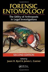 Forensic Entomology: The Utility of Arthropods in Legal Investigations (2nd Edition) (Repost)