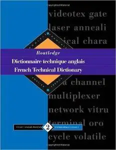 Routledge French Technical Dictionary Dictionnaire technique anglais: English-French, Volume 2