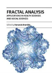 "Fractal Analysis: Applications in Health Sciences and Social Sciences" ed. by Fernando Brambila