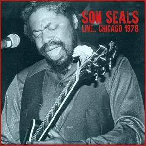 Son Seals - Live... Chicago 1978 (2017)