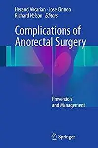 Complications of Anorectal Surgery: Prevention and Management [Repost]