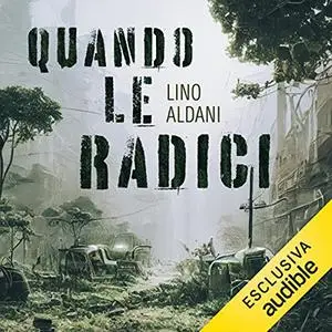 «Quando le radici» by Lino Aldani