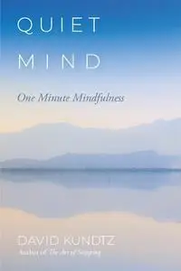 Quiet Mind: One Minute Mindfulness