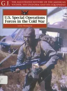 U.S. Special Operations Forces in the Cold War (G.I. Series Volume 27) (Repost)