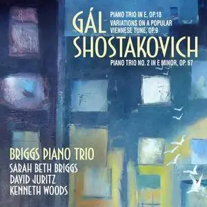 Briggs Piano Trio - Gál, Shostakovich Piano Trios (2018)