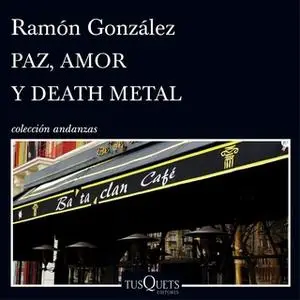 «Paz, amor y death metal» by Ramón González