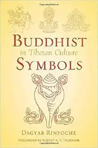 Buddhist Symbols in Tibetan Culture : An Investigation of the Nine Best-Known Groups of Symbols