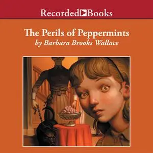 «The Perils of Peppermints» by Barbara Brooks Wallace