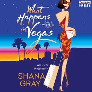 «What Happens in Vegas» by Shana Gray