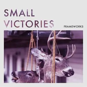 Frameworks - Small Victories (EP) (2013) {Topshelf}