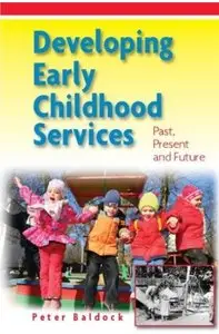 Developing early childhood services: past, present and future