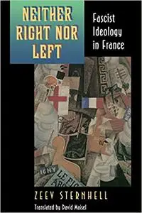 Neither Right Nor Left: Fascist Ideology in France