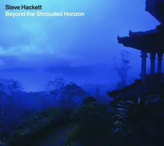 Steve Hackett - Beyond The Shrouded Horizon (2011) [Official Digital Download > Repackaged]