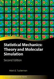 Statistical Mechanics: Theory and Molecular Simulation (Oxford Graduate Texts), 2nd Edition