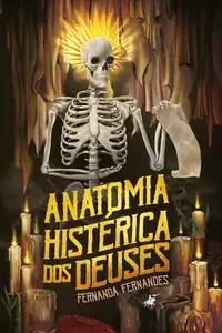 «Anatomia histérica dos deuses» by Fernanda Fernandes