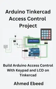 Arduino Tinkercad Password Access Control Circuit With LCD