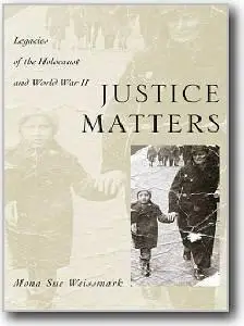 Mona Sue Weissmark, «Justice Matters: Legacies of the Holocaust and World War II»