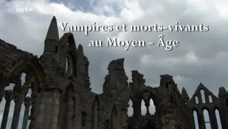 (Arte) Vampires et morts-vivants au Moyen Âge (2012)