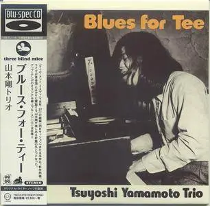 Tsuyoshi Yamamoto Trio - Blues For Tee (1974) {2014 Japan Three Blind Mice Mini LP Blu-spec CD Remaster}