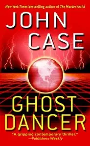 Ghost Dancer: A Thriller