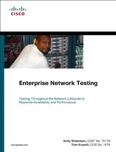 Enterprise Network Testing: Testing Throughout the Network Lifecycle to Maximize Availability and Performance (Repost)