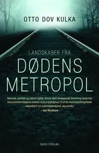 «Landskaber fra Dødens metropol» by Otto Dov Kulka