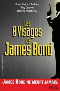 Frédéric-Albert Lévy, Kevin Bertrand Colette, Tony Crawley, "Les 8 visages de James Bond"