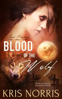 «Blood of the Wolf» by Kris Norris