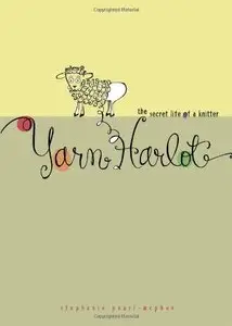 Yarn Harlot: The Secret Life of a Knitter (Repost)