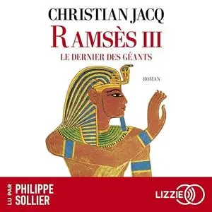 Christian Jacq, "Ramsès III : Le dernier des géants"