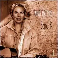 Sara K. - What Matters (2001)