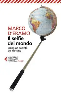 Marco d'Eramo - Il selfie del mondo