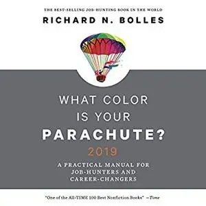 What Color Is Your Parachute? 2019: A Practical Manual for Job-Hunters and Career-Changers [Audiobook]