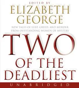 «Two of the Deadliest» by Elizabeth George