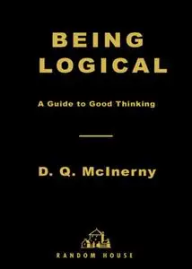 Being Logical: A Guide to Good Thinking (Repost)