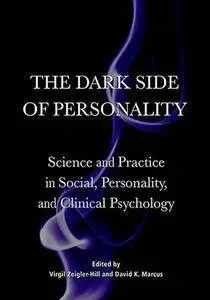 The Dark Side of Personality: Science and Practice in Social, Personality, and Clinical Psychology (repost)