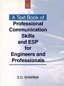 A Text Book Of Professional Communication Skills and ESP for Engineers and Professionals (Repost)