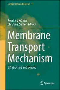 Membrane Transport Mechanism: 3D Structure and Beyond (Repost)