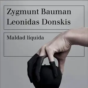 «Maldad líquida» by Zygmunt Bauman,Leonidas Donskis