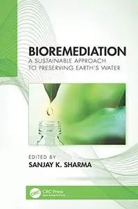 Bioremediation: A Sustainable Approach to Preserving Earth’s Water