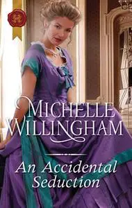 «An Accidental Seduction» by Michelle Willingham