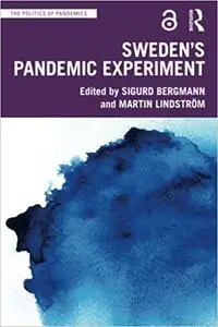 Sweden’s Pandemic Experiment