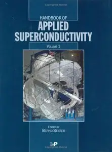Handbook of Applied Superconductivity, 2 Vol. Set (repost)